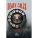 Death Calls: A Coroner's Memoir