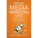 Social Media Marketing Live: Discover How Live Video Streaming on YouTube, Instagram and Twitch Can Help Supercharge Your Business Growth in 2020