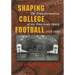 Shaping College Football: The Transformation of an American Sport, 1919-1930
