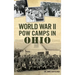 World War II POW Camps in Ohio
