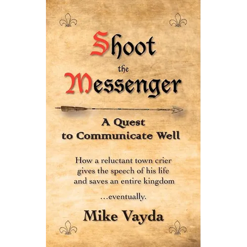 Shoot the Messenger: A Quest to Communicate Well