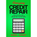 Amazing Credit Repair: Boost Your Credit Score, Use Loopholes (Section 609), and Overcome Credit Card Debt Forever