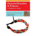 Paracord Bracelets & Projects: A Beginners Guide (Mastering Paracord Bracelets & Projects Now
