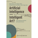 Artificial Intelligence - Intelligent Art?: Human-Machine Interaction and Creative Practice