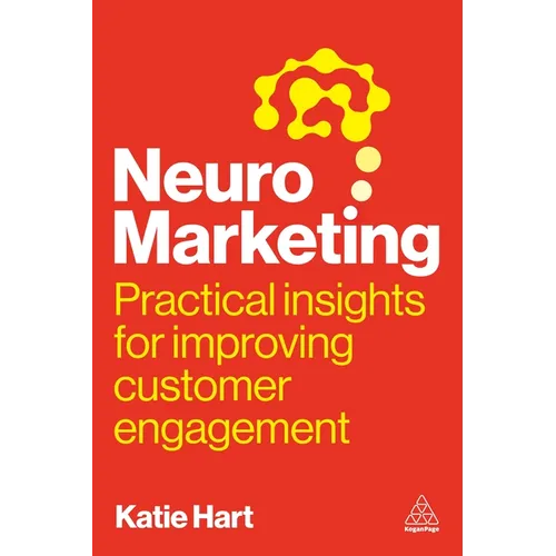 Neuromarketing: Practical Insights for Improving Customer Engagement