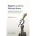 Nigeria and the Nation-State: Rethinking Diplomacy with the Postcolonial World