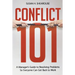 The Conflict 101: A Manager's Guide to Resolving Problems So Everyone Can Get Back to Work