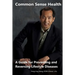 Common Sense Health: A Guide for Preventing and Reversing Lifestyle Diseases
