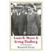 Louis B. Mayer and Irving Thalberg: The Whole Equation