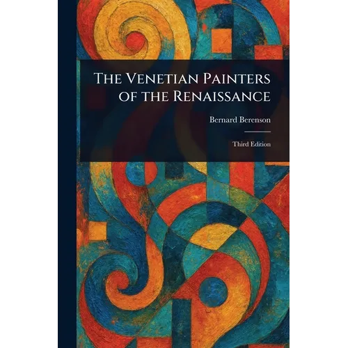 The Venetian Painters of the Renaissance