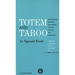 Totem and Taboo: Resemblances Between the Psychic Lives of Savages and Neurotics