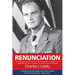 Renunciation: My Pilgrimage from Catholic Military Chaplain, Vietnam Hawk, and Medal of Honor Recipient to Civilian Warrior for Peac