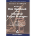 Practical Risk Handbook for Industrial Project Managers (2nd edition): A Guide to Enhance Opportunities and Manage Risks on Large, Complex Projects: A