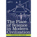 The Place of Science in Modern Civilization