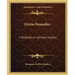 Divine Remedies: A Textbook on Spiritual Healing