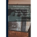 The History of Slavery and the Slave Trade, Ancient and Modern