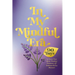 In My Mindful Era: 90 Days to Focus Your Mind, Practice Presence, and Embrace Every Moment