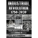 Industrial Revolution 1750-2020: From Sparks To Automation