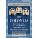 Colonels in Blue--Missouri and the Western States and Territories: A Civil War Biographical Dictionary