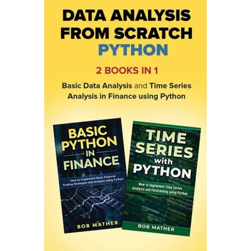 Data Analysis from Scratch with Python Bundle: Basic Data Analysis and Time Series Analysis in Finance using Python