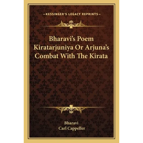 Bharavi's Poem Kiratarjuniya Or Arjuna's Combat With The Kirata