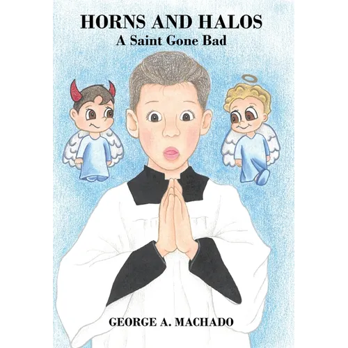 Horns and Halos: A Saint Gone Bad