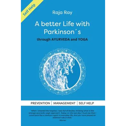 A Better Life with Parkinson's: Through Ayurveda & Yoga