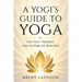A Yogi's Guide to Yoga: The Past, Present, and Future of Practice