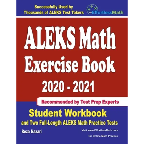 ALEKS Math Exercise Book 2020-2021: Student Workbook and Two Full-Length ALEKS Math Practice Tests