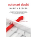 Outsmart Doubt: The data-driven analysis of confidence erosion for women at work, and breakthrough techniques for sustainable career confidence