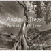Ancient Trees: Portraits of Time