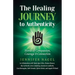 The Healing Journey to Authenticity: Stories of Compassion, Courage & Connection