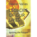 Legacies of Our Lives: Igniting the Future