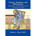 Lunacy, Madness, and Melancholy: Biographies of Mental Illness that Changed the World