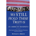 We STILL Hold These Truths: An American Manifesto
