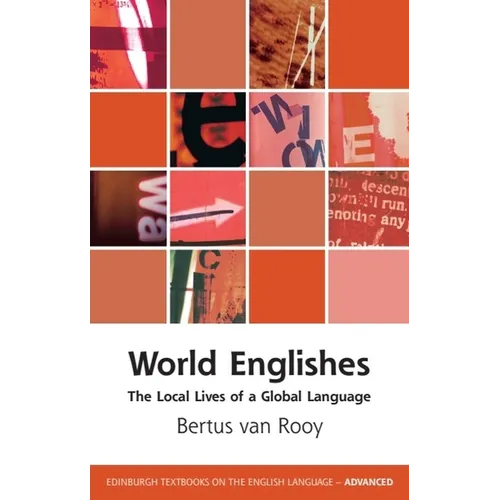 World Englishes: The Local Lives of a Global Language