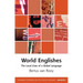 World Englishes: The Local Lives of a Global Language