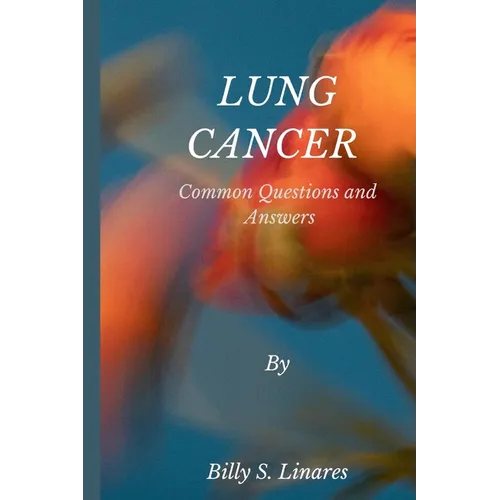 Lung Cancer: Common Questions and Answers