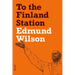 To the Finland Station: A Study in the Acting and Writing of History