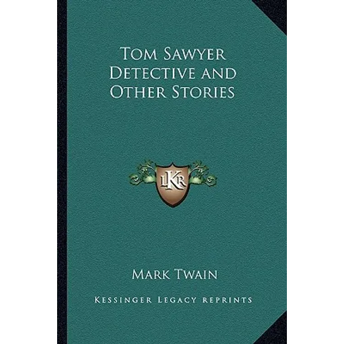 Tom Sawyer Detective and Other Stories