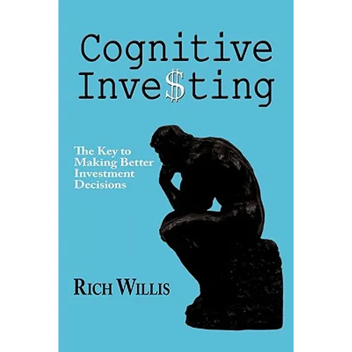 Cognitive Investing: The Key to Making Better Investment Decisions