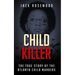 Child Killer: The True Story of the Atlanta Child Murders