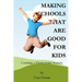 Making Schools That Are Good For Kids: Creating a Democratic Society