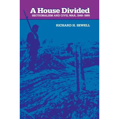 A House Divided: Sectionalism and Civil War, 1848-1865