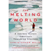 The Melting World: A Journey Across America's Vanishing Glaciers