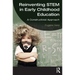 Reinventing Stem in Early Childhood Education: A Constructivist Approach