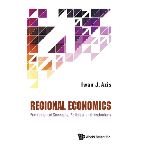 Regional Economics: Fundament Concepts, Policies & Institute