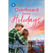 Overboard for the Holidays