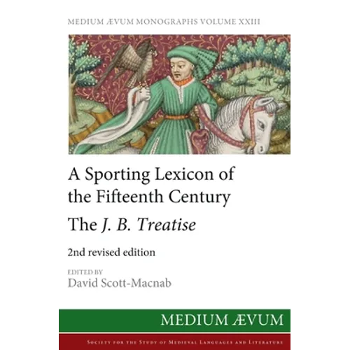 A Sporting Lexicon of the Fifteenth Century: The J.B. Treatise