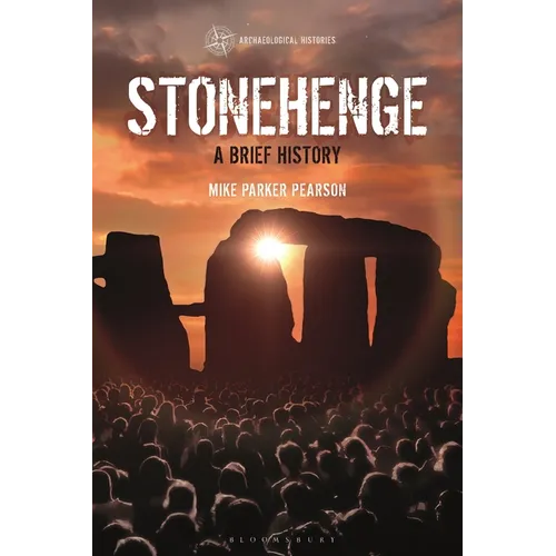 Stonehenge: A Brief History